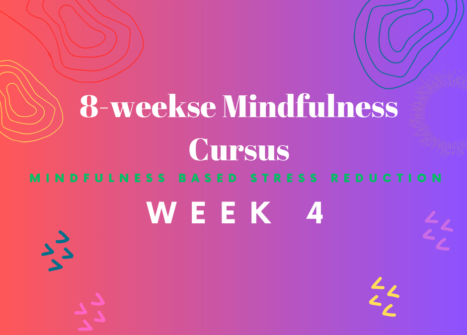Week 4 van de Mindfulness cursus