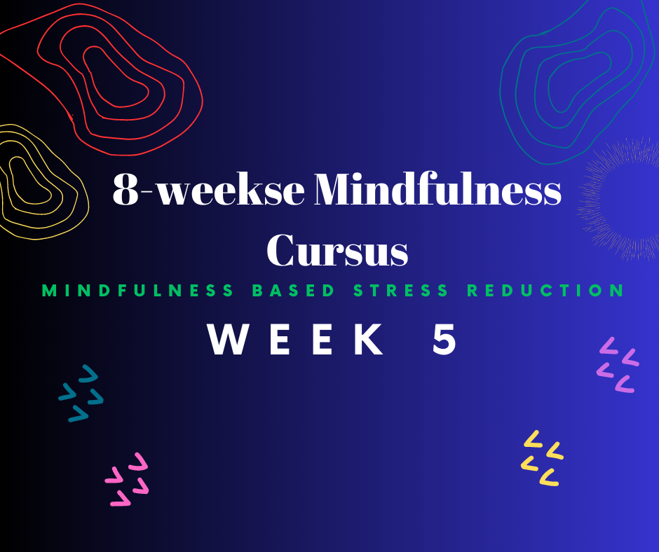 plaatje voor facebook over week 5 mindfulness cursus