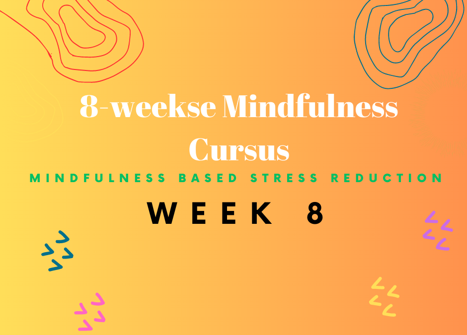 Mindfulness: Week 8